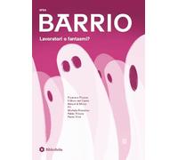 Barrio. Lavoratori o fantasmi? (2025) (Vol. 4)