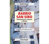 Barrio San Siro. Interpretare la violenza a Milano