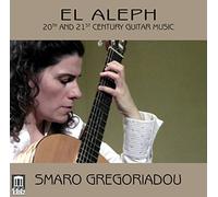 Barrios/ Gregoriadou/ Open Source Guitars - El Aleph - 20th & 21st Century Guitar Music