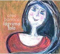 BARROCA, CELIA - LAGRIMA TOLA