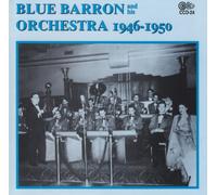 Barron, Blue & His Orchestra - 1946-50