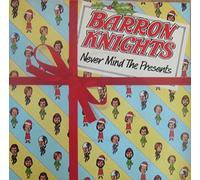 BARRON KNIGHTS -7"Single- Never Mind The Presents (Picture Sleeve) EX+