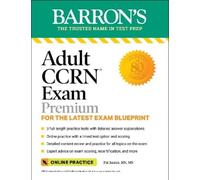Barron's Educat Adult CCRN Exam Premium: Study Guide for the Latest (Tascabile)