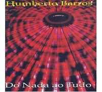 Barros, Humberto - Do Nada Ao Tudo