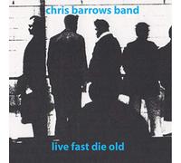 BARROWS, CHRIS -BAND- - 7-LIVE FAST DIE OLD