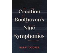 Barry A.R. Cooper Barry The Creation of Beethoven's Nine Sym (Copertina rigida)