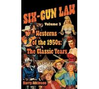 Barry Atkinson SIX-GUN LAW Westerns of the 1950s (Copertina rigida)