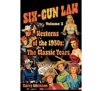 Barry Atkinson SIX-GUN LAW Westerns of the 1950s (Tascabile)