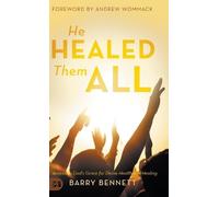 Barry Bennett He Healed Them All (Copertina rigida)