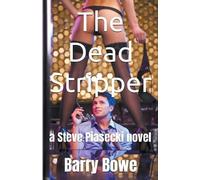Barry Bowe The Dead Stripper (Tascabile) Steve Piasecki Novel