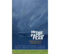 Barry Boyce In the Face of Fear (Tascabile) Shambhala Sun Book