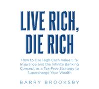 Barry Brooksby Live Rich, Die Rich (Tascabile)