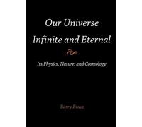 Barry Bruce Our Universe-Infinite and Eternal (Tascabile)