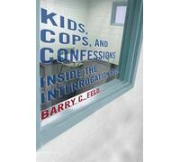 Barry C. Feld Kids, Cops, and Confessions (Copertina rigida)