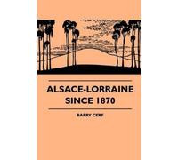 Barry Cerf Alsace-Lorraine Since 1870 (Tascabile)