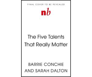 Barry Conchie Sarah Dalton The Five Talents That Really Matter (Tascabile)