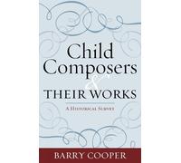 Barry Cooper Child Composers and Their Works (Copertina rigida)
