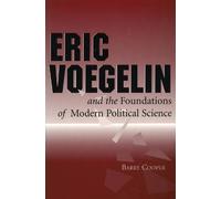 Barry Cooper Eric Voegelin and the Foundations of Modern Poli (Copertina rigida)