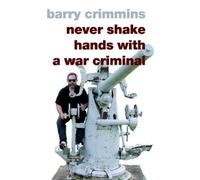 Barry Crimmins Never Shake Hands With A War Criminal (Copertina rigida)
