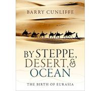 Barry Cunliffe By Steppe, Desert, and Ocean (Tascabile)
