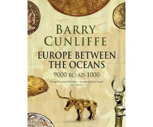 Barry Cunliffe Europe Between the Oceans (Tascabile)