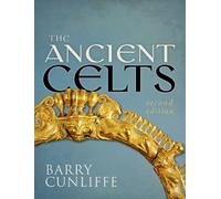 Barry Cunliffe The Ancient Celts, Second Edition (Tascabile)