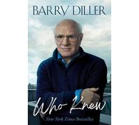 Barry Diller Who Knew (Copertina rigida) (PRESALE 19/06/2025)