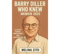 Barry Diller Who Knew Memoir 2025: A Life of Power, Innovation, and Reinvention