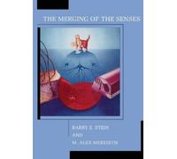Barry E. Stein M. Alex Meredith The Merging of the Senses (Tascabile)
