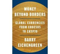 Barry Eichengreen Money Beyond Borders (Copertina rigida)