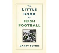 Barry Flynn The Little Book of Irish Football (Copertina rigida)