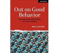 Barry Garelick Out on Good Behavior (Tascabile)