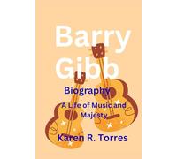 Barry Gibb Biography: A Life of Music and Majesty