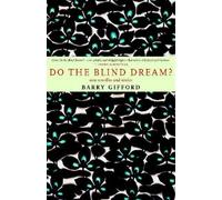 Barry Gifford Do The Blind Dream? (Tascabile)