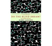 Barry Gifford Do The Blind Dream? (Tascabile)