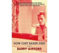 Barry Gifford How Chet Baker Died (Copertina rigida)