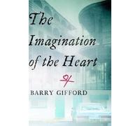 Barry Gifford The Imagination of the Heart (Copertina rigida)