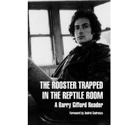 Barry Gifford The Rooster Trapped In The Reptile Room (Tascabile)