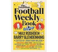 Barry Glendenning Max Rushden The Football Weekly Book (Copertina rigida)