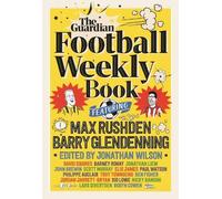 Barry Glendenning Max Rushden The Football Weekly Book (Copertina rigida)