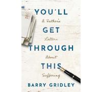 Barry Gridley You'll Get Through This (Tascabile)