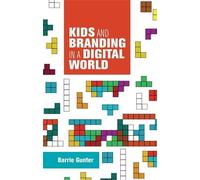 Barry Gunter Kids and Branding in a Digital World (Copertina rigida)