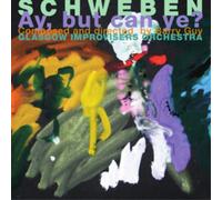 Barry Guy & Glasgow Improvisers Orchestra Schweben - Ay, But Can Ye? (CD) Album