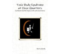 Barry Hardy Toxic Body Syndrome At Close Quarters (Tascabile)