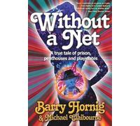 Barry Hornig WIthout a Net (Tascabile)