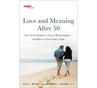 Barry Jacobs Julia L. Mayer AARP Love and Meaning after 50 (Tascabile)