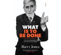 Barry Jones What Is to Be Done (Tascabile)