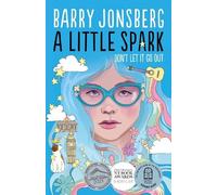 Barry Jonsberg A Little Spark (Tascabile)