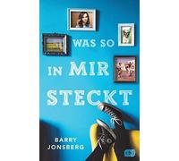 Barry Jonsberg Was so in mir steckt: Träume groß. Habe Mut. Und las (Tascabile)