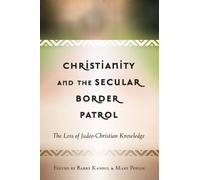 Barry Kanpol Christianity and the Secular Border Patrol (Copertina rigida)